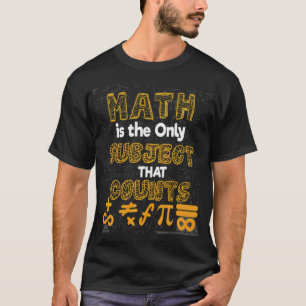 Camiseta Matemática É O Único Assunto Que Conta Po