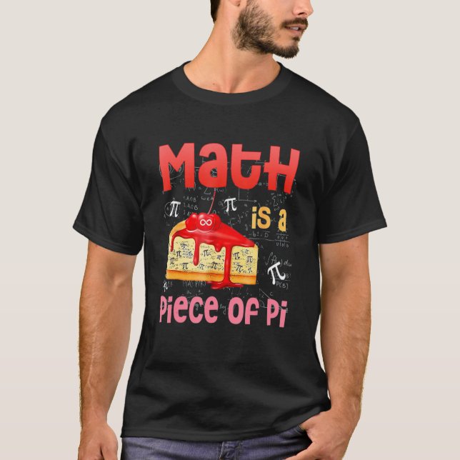 Camiseta Matemática É Um Pedaço De Pie Math Pi Day Estudant (Frente)