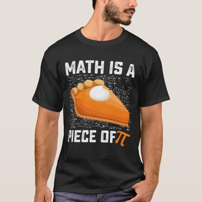 Camiseta Matemática É Uma Fatia De Torta Do Dia Do Pi (Frente)