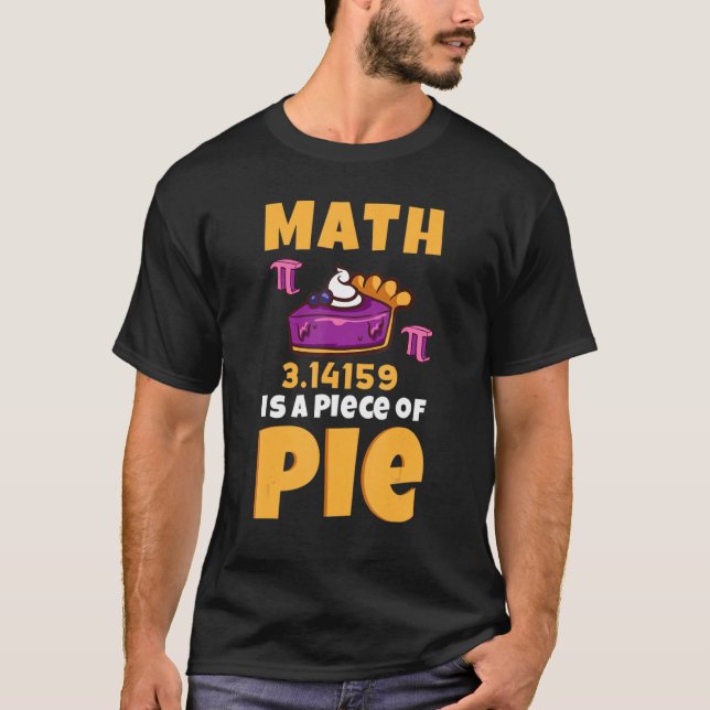 Camiseta Matemática É Uma Peça De Pi 3 14 Pie Day Matemátic (Frente)