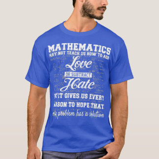 Camiseta Matemática legal Pode Não Nos Ensinar Como Adicion