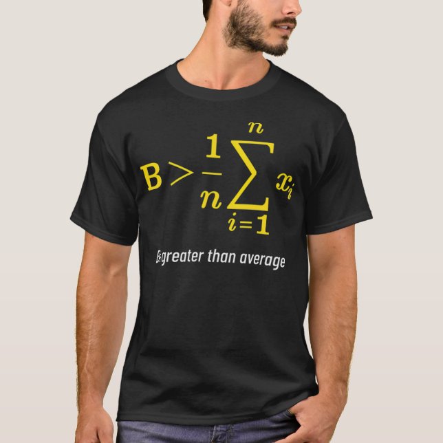 Camiseta Matemática maior que a média do dia de matemática  (Frente)