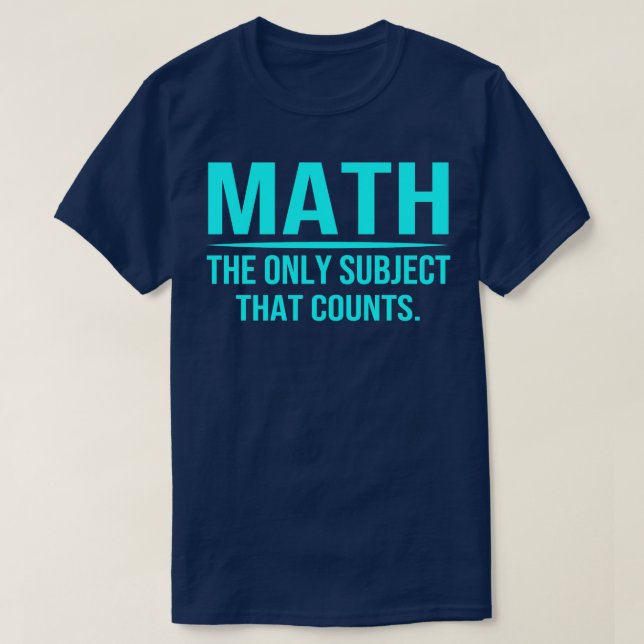 Camiseta Matemática O Único Assunto Que Conta 5 (Frente do Design)