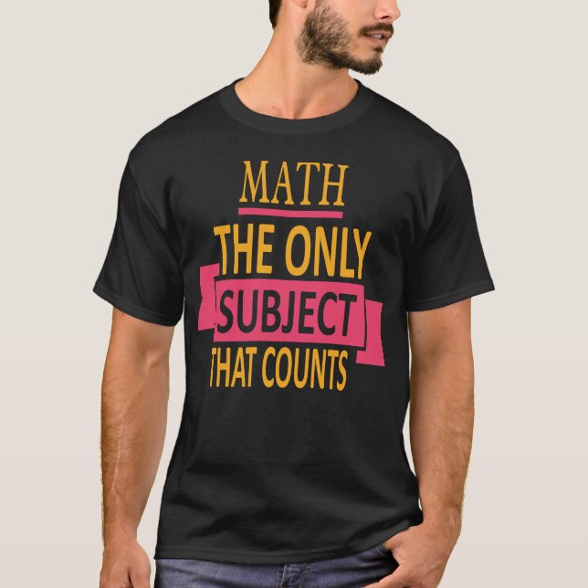 Camiseta Matemática. O único assunto que conta. Piada da (Frente)