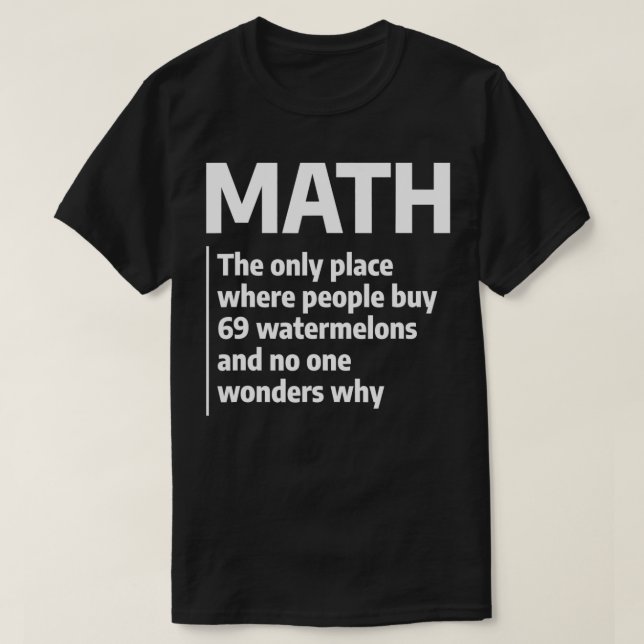 Camiseta Matemática O Único Local Onde O Pessoas Comprar 69 (Frente do Design)