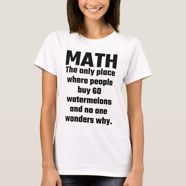Camiseta Matemática o único lugar onde as pessoas compram a (Frente)
