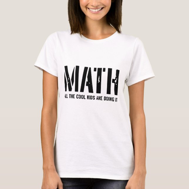 Camiseta Matemática. Todos os miúdos legal a estão fazendo (Frente)