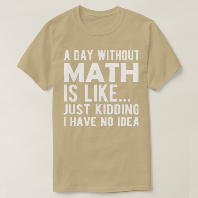 Camiseta Matemática Um dia sem matemática (Frente do Design)