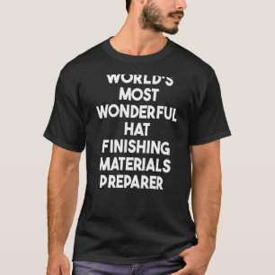 Camiseta Materiais de acabamento de chapéus mais maravilhos