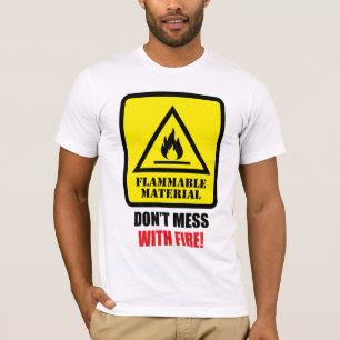 Camiseta Material Inflamável - Não Brinque com Fogo!