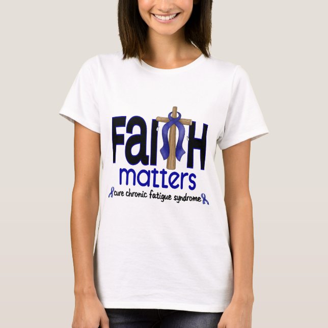 Camiseta Matérias crônicas da fé da síndrome da fadiga do (Frente)
