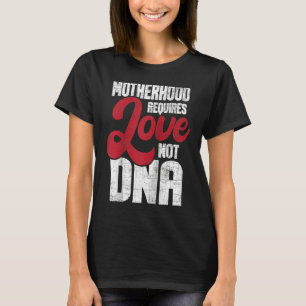 Camiseta Maternidade exige amor não DNA Stepme