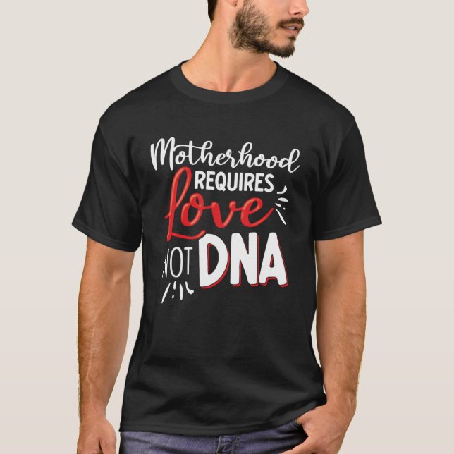Camiseta Maternidade Requer Amor Não DNA Mãe (Frente)
