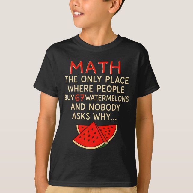 Camiseta Math And 67 Watermelons Funny 6 7 Meme Calculation (Frente)