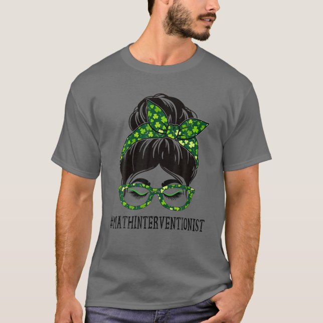 Camiseta Math Interventionist Messy Bun St Patrick's Day Sh (Frente)