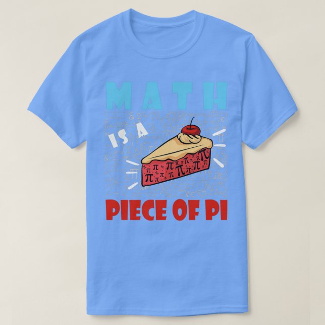 Camiseta Math is a piece of Pie Cool Pi Day amp Math Lover  (Frente do Design)