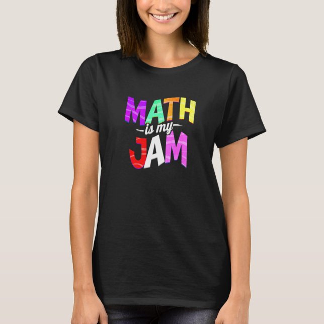 Camiseta Math is my Jam - Math Teacher Premium (Frente)