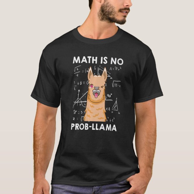 Camiseta Math is no Prob llama Mathematician Maths teacher  (Frente)