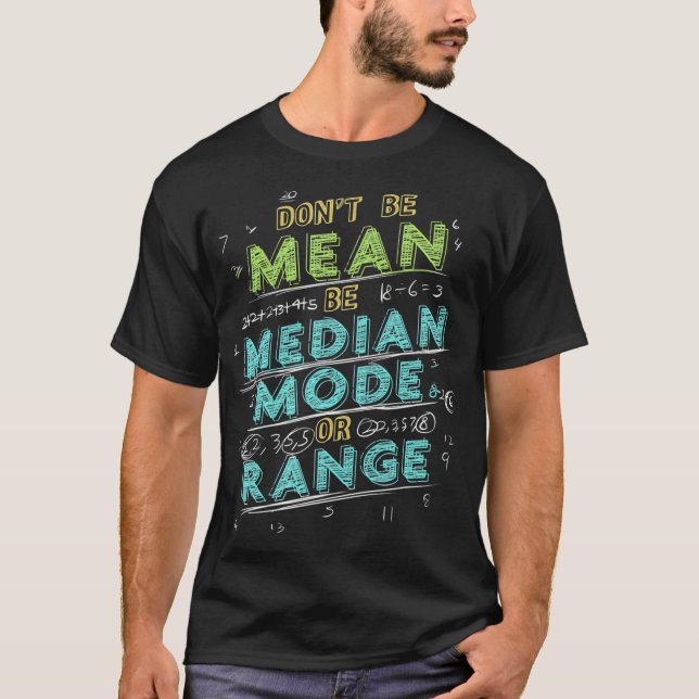 Camiseta Math Joke Statistics Dont Be Mean Be Median Mode R (Frente)