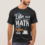 Camiseta Math Mathematics Math Professor Café Oferta de Ofe<br><div class="desc">Matemática Matemática Professor de Matemática Café Oferta de oferta de apostas legal em matemática, fórmula, matemática engraçada, professor, álgebra e jogos até, e equações matemáticas, para professores de matemática, formulários, funções, engraçado, professor engraçado, presente, presente para ela, gráfico, eu amo matemática, integral, tudo divertido, laboratório, amor, professor, professor de amor,...</div>