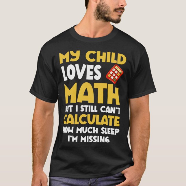 Camiseta Math  Mom Child Loves Math But Can t Calculate Sle (Frente)