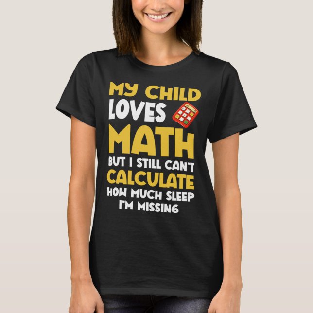 Camiseta Math  Mom Child Loves Math But Can t Calculate Sle (Frente)