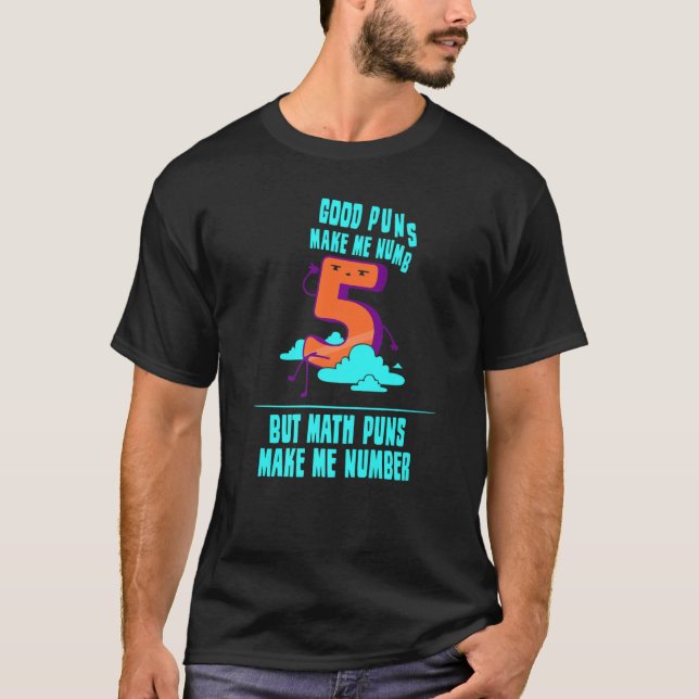 Camiseta Math Puns Me Faz Matemática Numerosa Matemática (Frente)