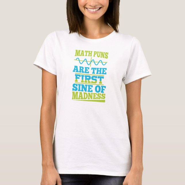 Camiseta Math Puns seno da loucura! Piada de Professores de (Frente)