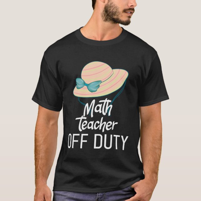 Camiseta Math Teacher Off Duty (Frente)