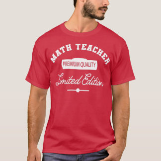 Camiseta Math Teacher Quality Limited Edition