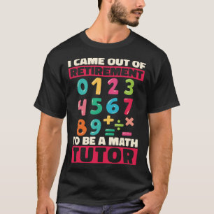 Camiseta Math Teacher Retirement School Math Tut