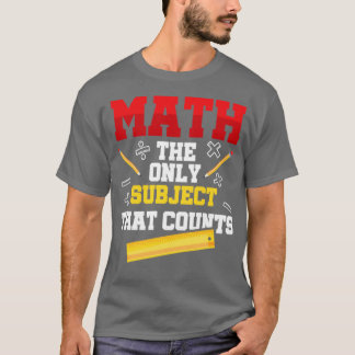 Camiseta Math The Only Subject That Counts