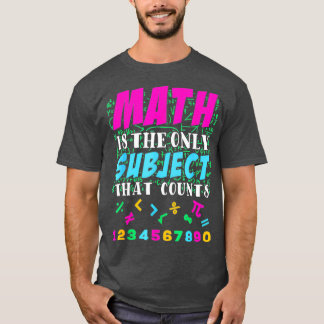Camiseta Math The Only Subject That Counts 39