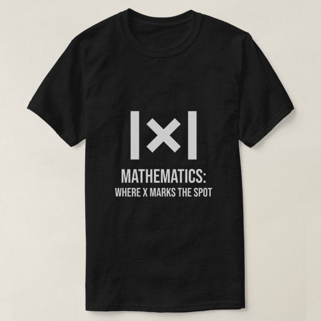 Camiseta Mathematics: Where X marks the spot math teacher (Frente do Design)