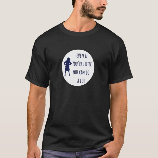 Camiseta Matilda, mesmo que você seja pequeno, você pode fa (Frente)