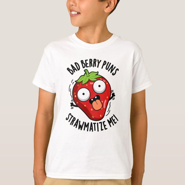 Camiseta Mau Berry Puns Palha Matize-Me Strawberry Pun (Frente)