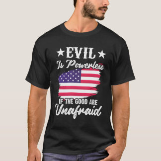 Camiseta Mau é poderoso se os bons não temem a América