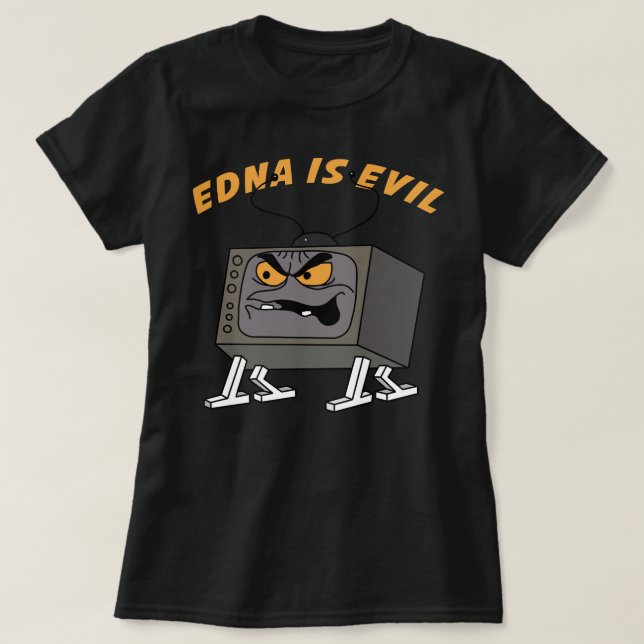 Camiseta Mau Edna é Mau clássico (Frente do Design)