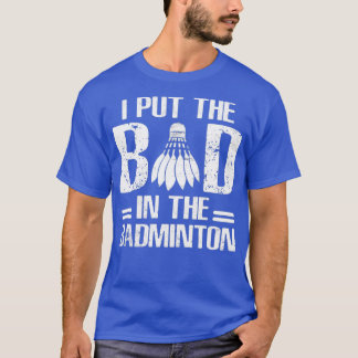 Camiseta Mau No Badminton Engraçado Dizendo T