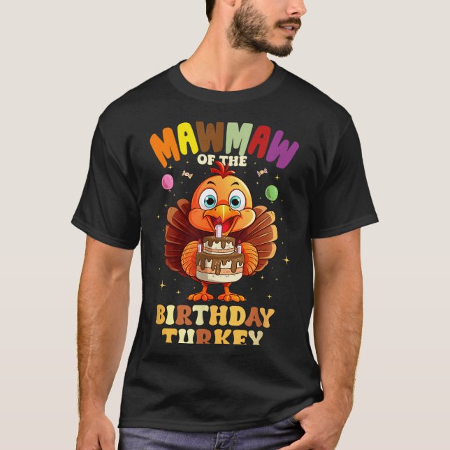 Camiseta Mawmaw Of The Birthday Turkey Family 1st Birthday  (Frente)