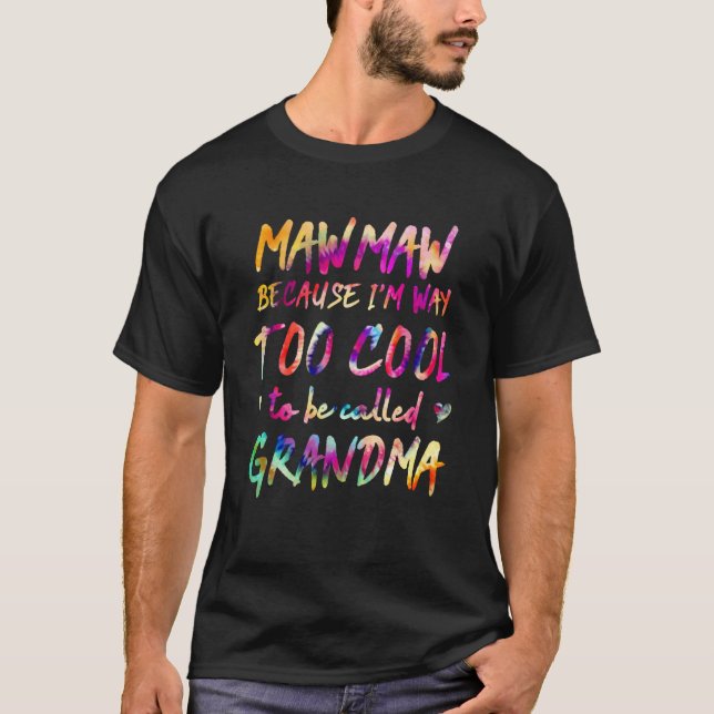 Camiseta Mawmaw porque sou Legal demais para ser chamado de (Frente)