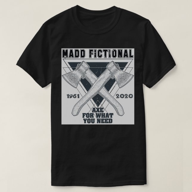 Camiseta Máx Ficcional Madd Para O Que Você Precisa (Frente do Design)