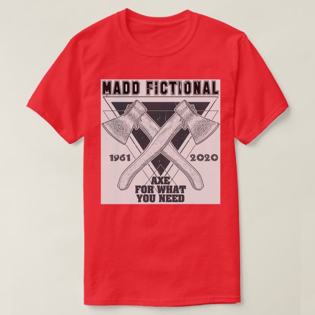 Camiseta Máx Ficcional Madd Para O Que Você Precisa 2 (Frente do Design)