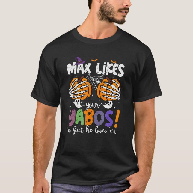 Camiseta Max Gosta De Seu Yabos Na Verdade Ele Me Ama 1 (Frente)