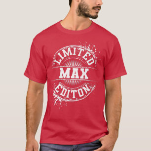 Camiseta MAX Limited Edition Funny Personalized Name Joke G
