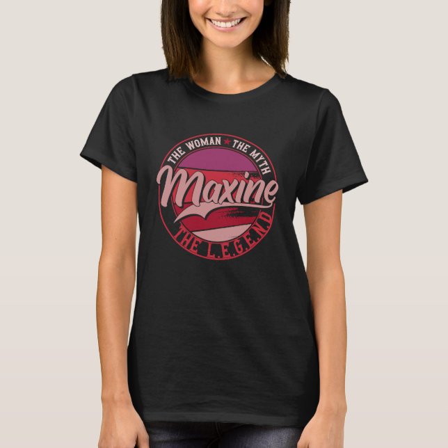 Camiseta Maxine, a Senhora do Mito, a Lenda (Frente)