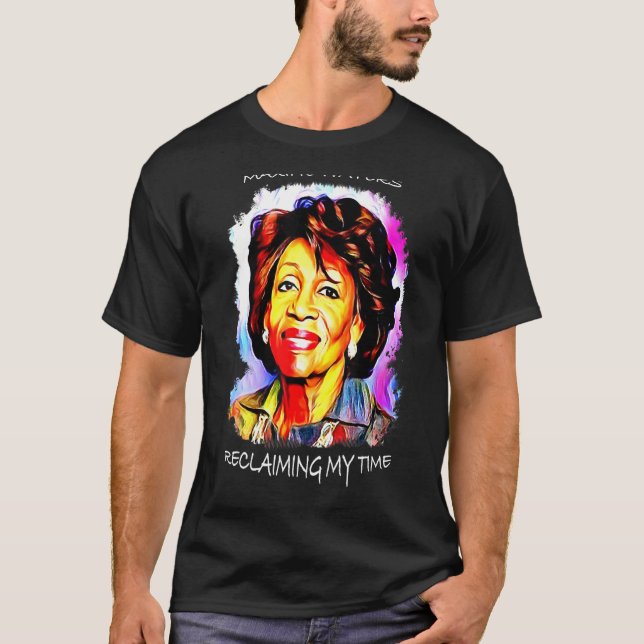 Camiseta Maxine Waters Recuperando minha citação de arte do (Frente)