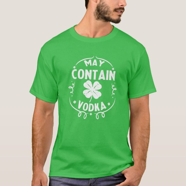 Camiseta May Contain Vodka St Patrick's Day Drinking Gift M (Frente)