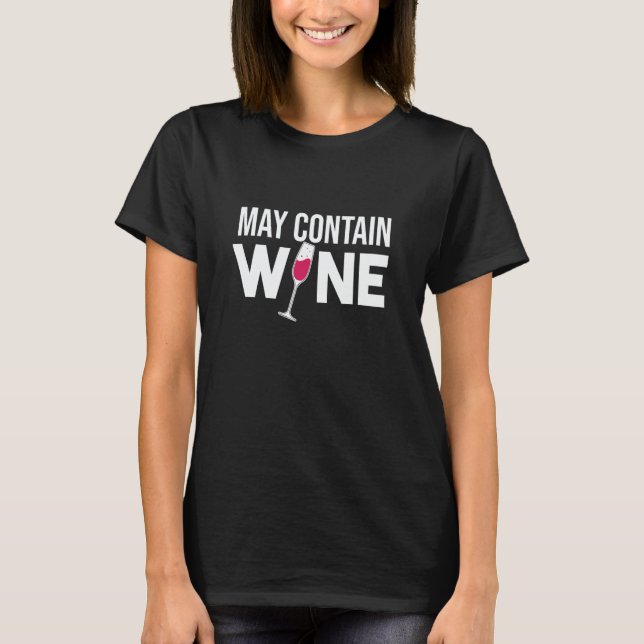 Camiseta May Contain Wine Drinking Drinker Sayings Graphic (Frente)