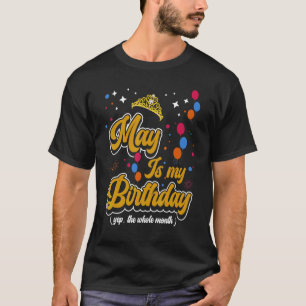 Camiseta May É Meu Aniversário, Sim, A Celebração Do Mês To